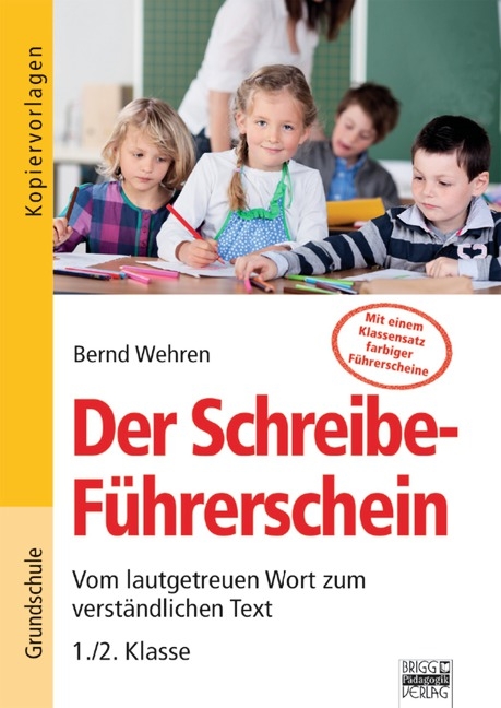 Der Schreibe-F&uuml;hrerschein / 1./2. Klasse - Kopiervorlagen - Bernd Wehren
