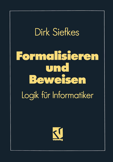 Formalisieren und Beweisen - Dirk Siefkes