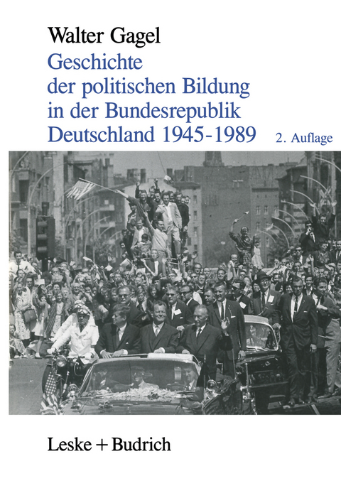 Geschichte der politischen Bildung in der Bundesrepublik Deutschland 1945&ndash;1989 - Walter Gagel