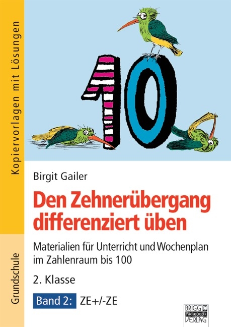 Zehner&uuml;bergang / 2.Klasse - Band 2 - Den Zehner&uuml;bergang differenziert &uuml;ben - Birgit Gailer