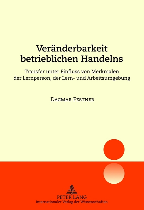 Veraenderbarkeit betrieblichen Handelns - Dagmar Festner
