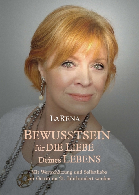 BEWUSSTSEIN f&uuml;r DIE LIEBE Deines LEBENS