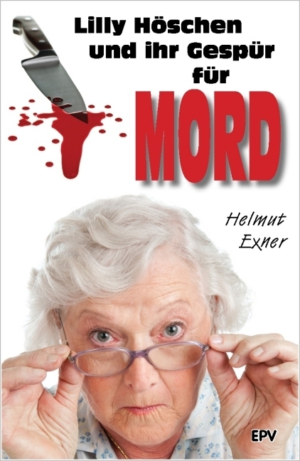 Lilly H&ouml;schen und ihr Gesp&uuml;r f&uuml;r Mord - Helmut Exner