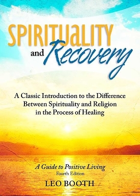 Spirituality and Recovery - Leo Booth