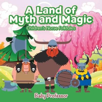A Land of Myth and Magic Children's Norse Folktales -  Baby Professor