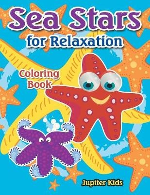 Sea Stars For Relaxation Coloring Book -  Jupiter Kids