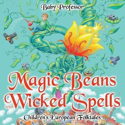 Magic Beans and Wicked Spells Children's European Folktales -  Baby Professor