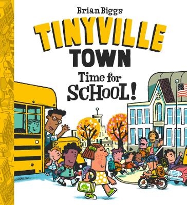 Time for School! (A Tinyville Town Book) - Brian Biggs