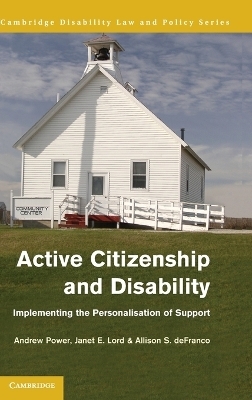 Active Citizenship and Disability - Andrew Power, Janet Lord, Allison DeFranco