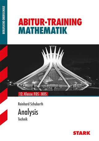 Abitur-Training FOS/BOS - Mathematik Analysis, Technik