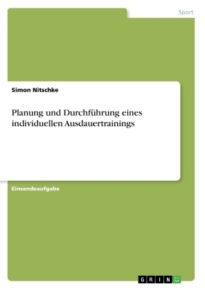 Planung und DurchfÃ¼hrung eines individuellen Ausdauertrainings