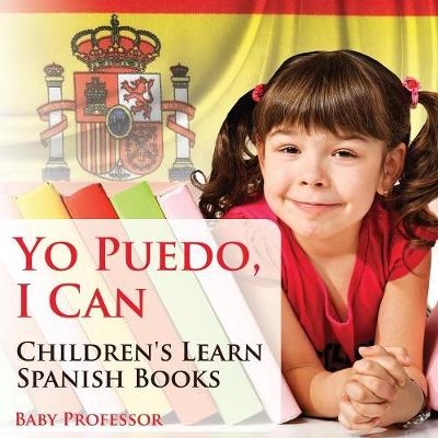 Yo Puedo, I Can Children's Learn Spanish Books -  Baby Professor