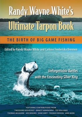 Randy Wayne White's Ultimate Tarpon Book - 