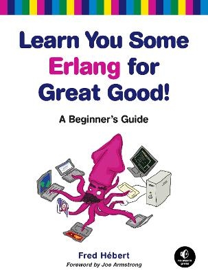 Learn You Some Erlang for Great Good - Fred Hebert