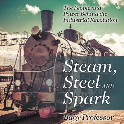 Steam, Steel and Spark -  Baby Professor