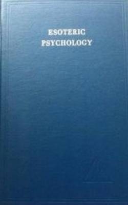 Esoteric Psychology, Vol 2 - Alice A. Bailey