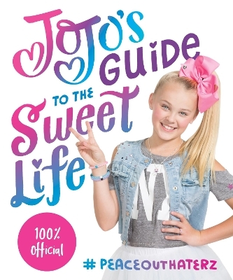 JoJo's Guide to the Sweet Life -  Jojo Siwa Entertainment LLC