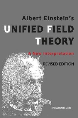 Albert Einstein's Unified Field Theory -  SUNRISE Information Services
