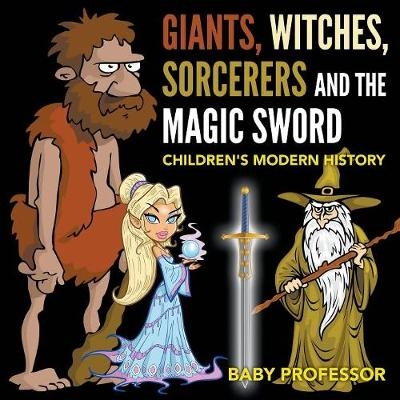 Giants, Witches, Sorcerers and the Magic Sword Children's Arthurian Folk Tales -  Baby Professor