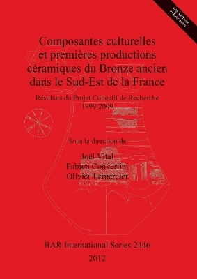 Composantes culturelles et premières productions céramiques du Bronze ancien dans le Sud-Est de la France