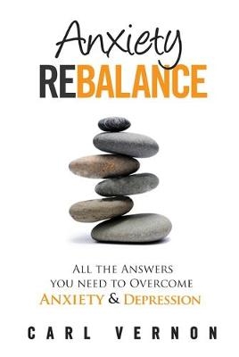 Anxiety Rebalance - Carl Vernon