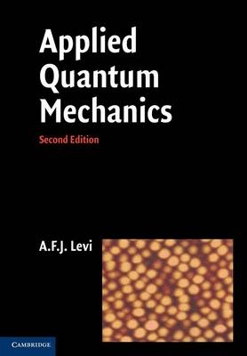 Applied Quantum Mechanics - A. F. J. Levi
