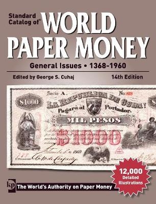 Standard Catalog of World Paper Money General Issues - 1368-1960 -  George S. Cuhaj