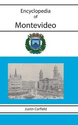 Encyclopedia of Montevideo - Justin Corfield