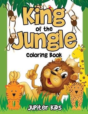 King of the Jungle Coloring Book -  Jupiter Kids