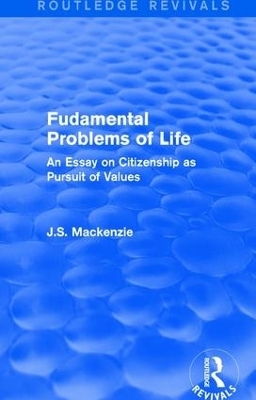 Fudamental Problems of Life - J.S. Mackenzie