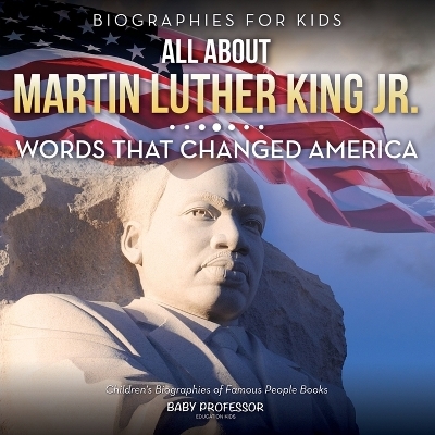 Biographies for Kids - All about Martin Luther King Jr. -  Baby Professor