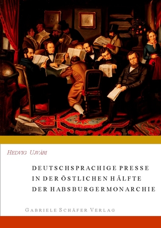 Deutschsprachige Presse in der östlichen Hälfte der Habsburgermonarchie