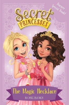 Secret Princesses: The Magic Necklace &ndash; Bumper Special Book! - Rosie Banks