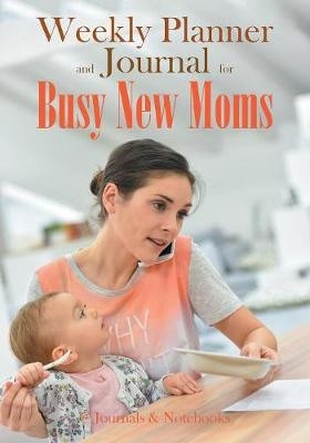 Weekly Planner and Journal for Busy New Moms -  @Journals Notebooks