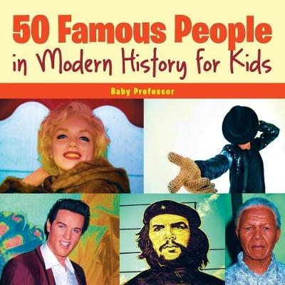 50 Famous People in Modern History for Kids -  Baby Professor