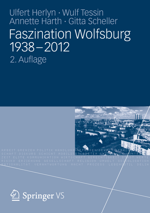 Faszination Wolfsburg 1938-2012 - Ulfert Herlyn, Wulf Tessin, Annette Harth, Gitta Scheller