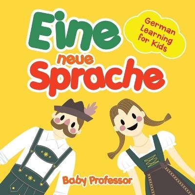Eine neue Sprache German Learning for Kids -  Baby Professor