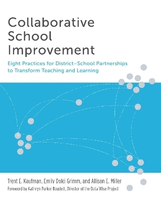 Collaborative School Improvement - Trent E. Kaufman, Emily Dolci Grimm