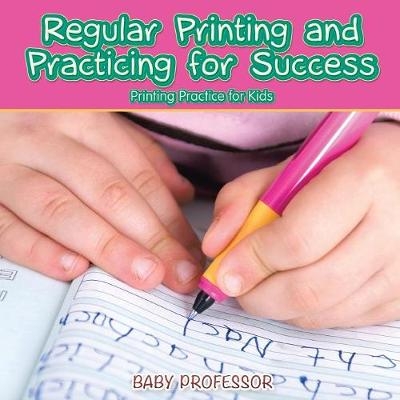Regular Printing and Practicing for Success Printing Practice for Kids -  Baby Professor