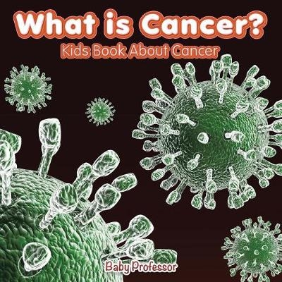 What is Cancer? Kids Book About Cancer -  Baby Professor
