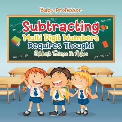 Subtracting Multi Digit Numbers Requires Thought Children's Arithmetic Books -  Baby Professor