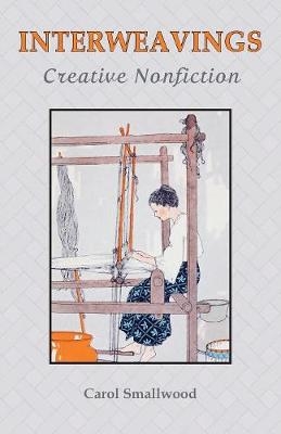 Interweavings - Carol Smallwood