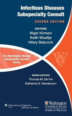 The Washington Manual of Infectious Disease Subspecialty Consult - Nigar Kirmani, Keith Woeltje, Hilary Babcock