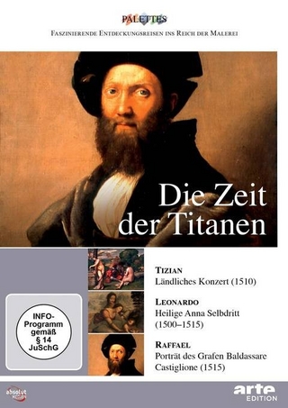 Zeit der Titanen: Tizian - Leonardo – Raffael