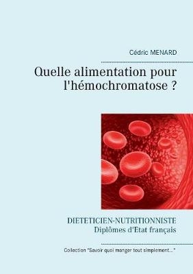 Quelle alimentation pour l'h&eacute;mochromatose ? - C&eacute;dric Menard