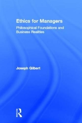 Ethics for Managers - Joseph Gilbert