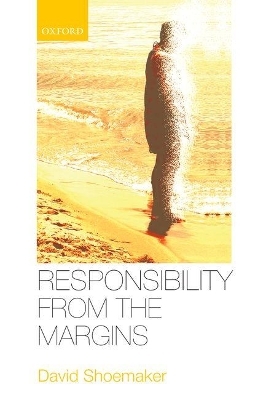 Responsibility from the Margins - David Shoemaker