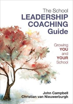 The Leader's Guide to Coaching in Schools - John Campbell, Christian Van Nieuwerburgh