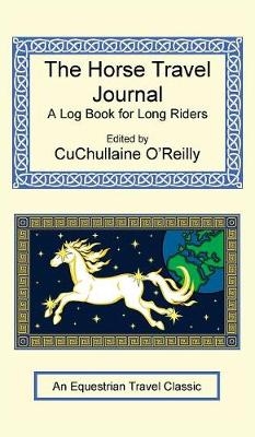 The Horse Travel Journal - A Log Book for Long Riders
