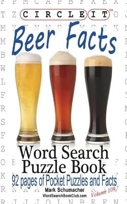 Circle It, Beer Facts, Word Search, Puzzle Book -  Lowry Global Media LLC, Mark Schumacher